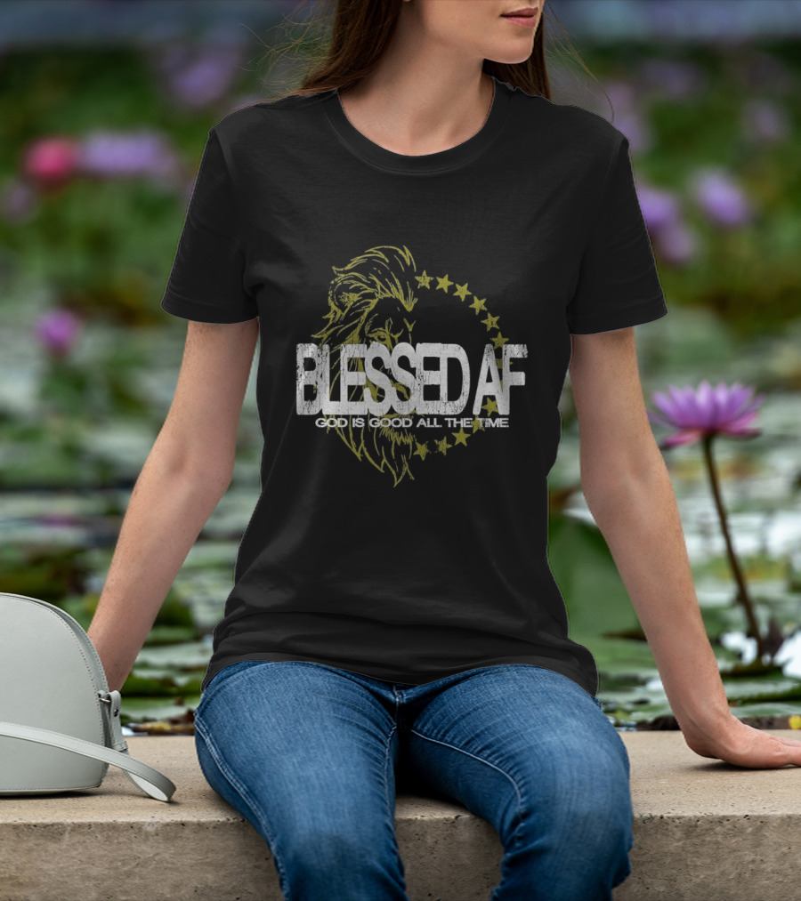 Blessed AF God Is Good All The Time Lion With Stars T-Shirt