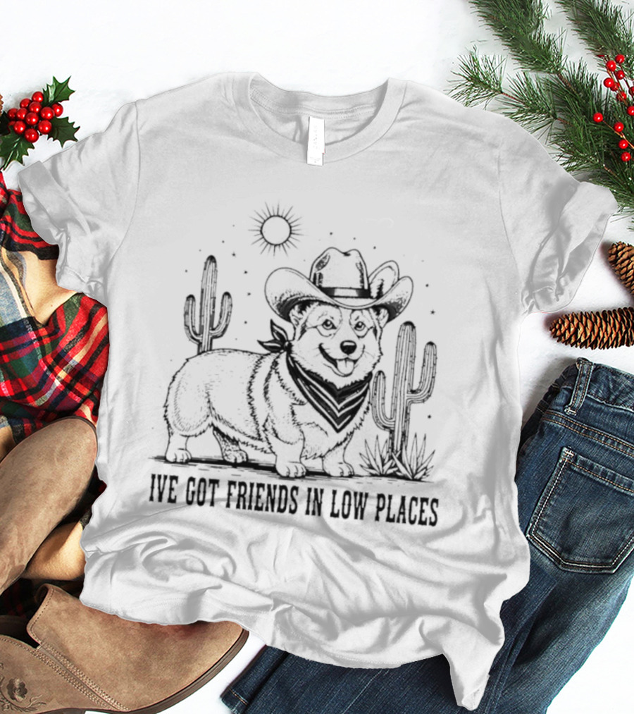 I've Got Friends In Low Places Dog Cowboy Cactus Sun Desert T-Shirt