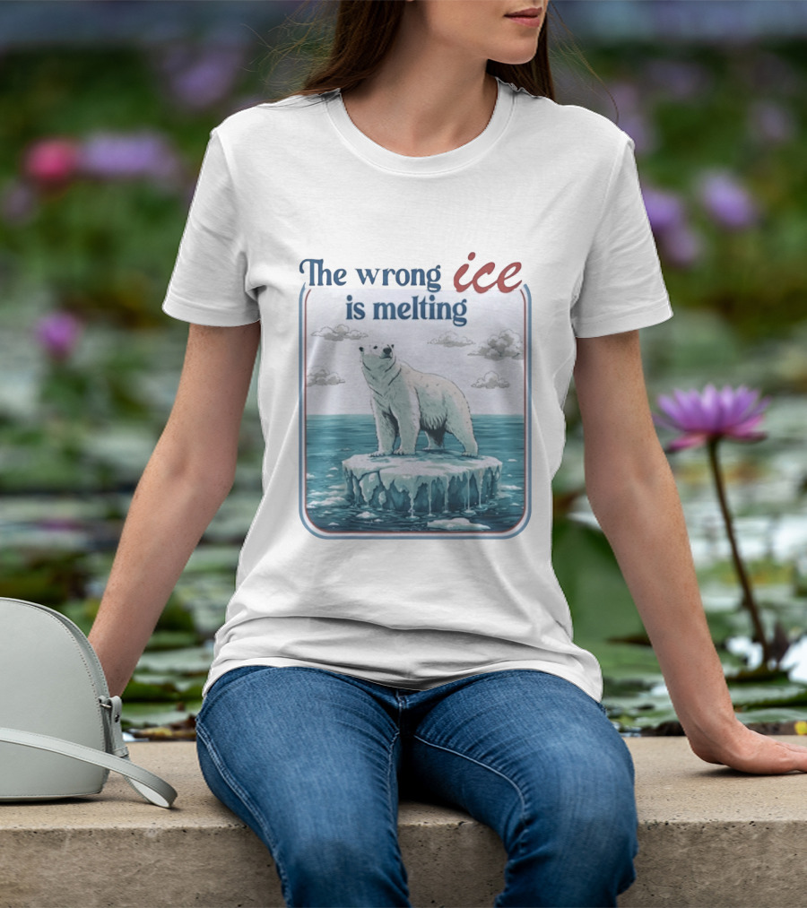 Polar Bear The Wrong Ice Is Melting Environmental Message T-Shirt