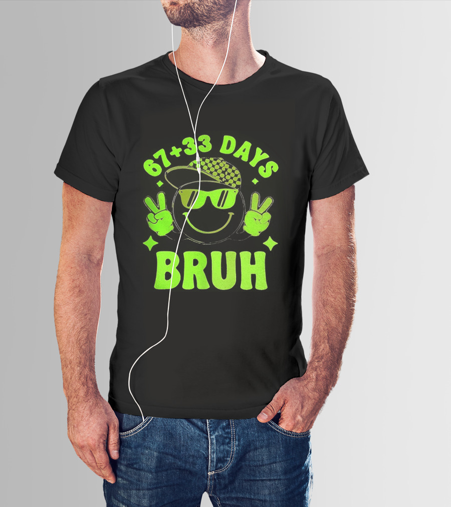 67+33 Days Bruh Emoji With Sunglasses Peace Sign T-Shirt
