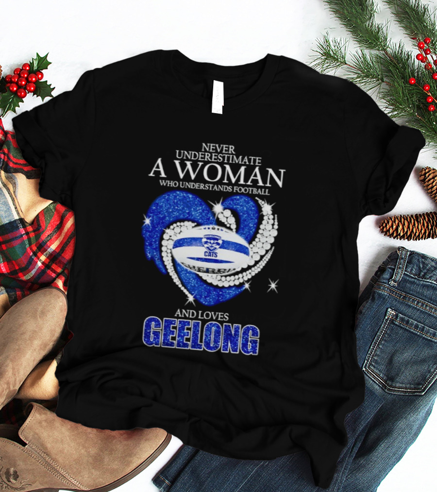 Never Underestimate A Woman Who Understands Football And Loves Geelong Cats T-Shirt