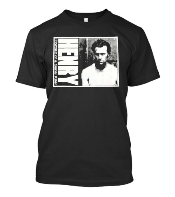Henry Portrait Of A Serial Killer T-Shirt