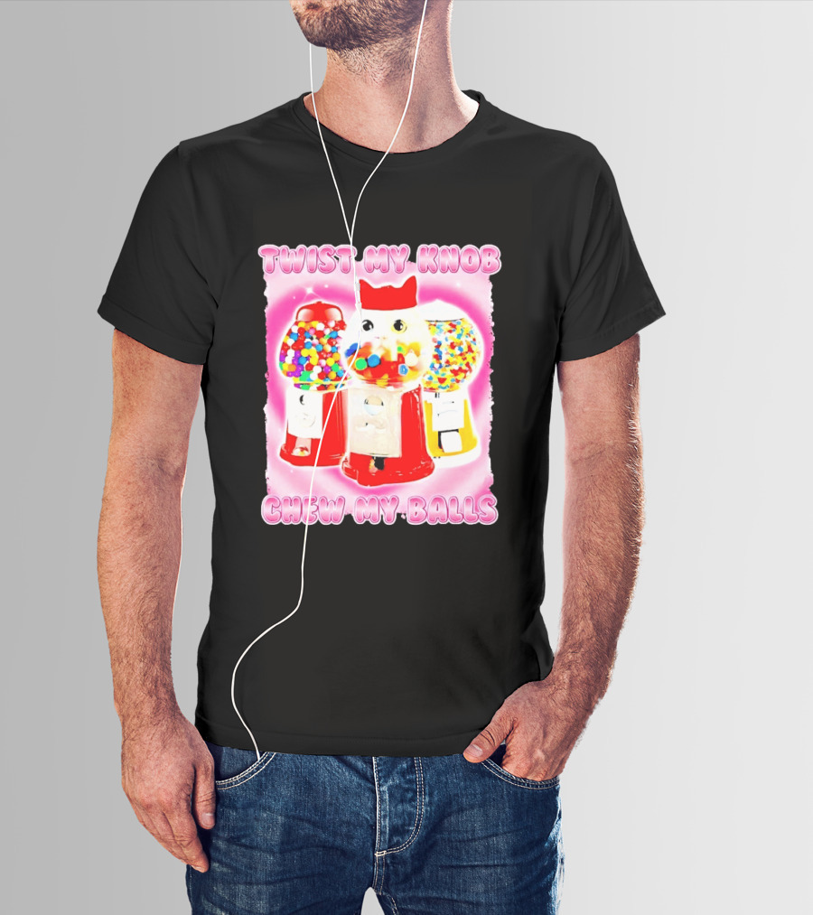 Twist My Knob Chew My Balls Cat Gumball Machine Humor T-Shirt