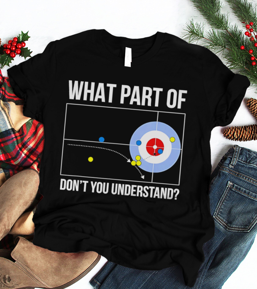 What Part Of Curling Don't You Understand Target Diagram T-Shirt