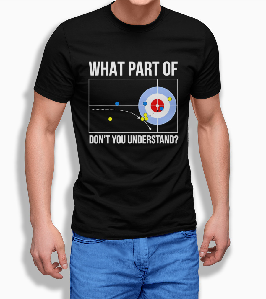 What Part Of Curling Don't You Understand Target Diagram T-Shirt