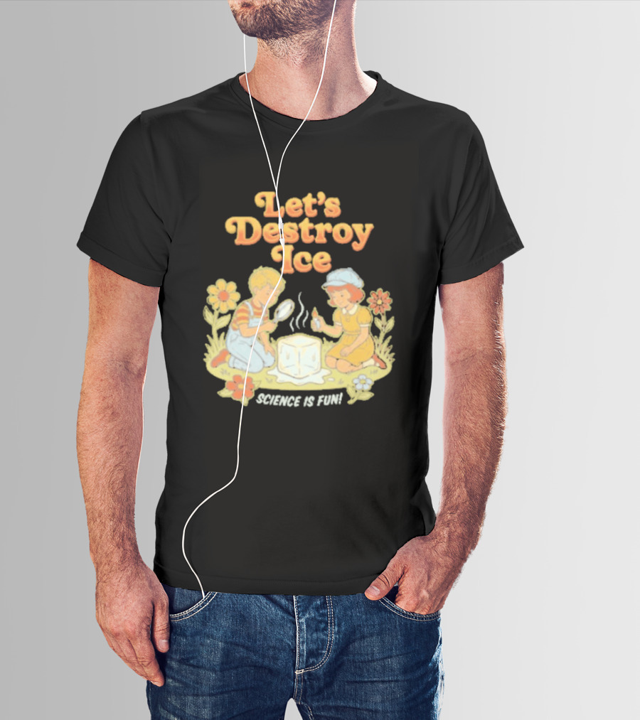 Let's Destroy Ice Science Is Fun Kids Experiment Flowers T-Shirt
