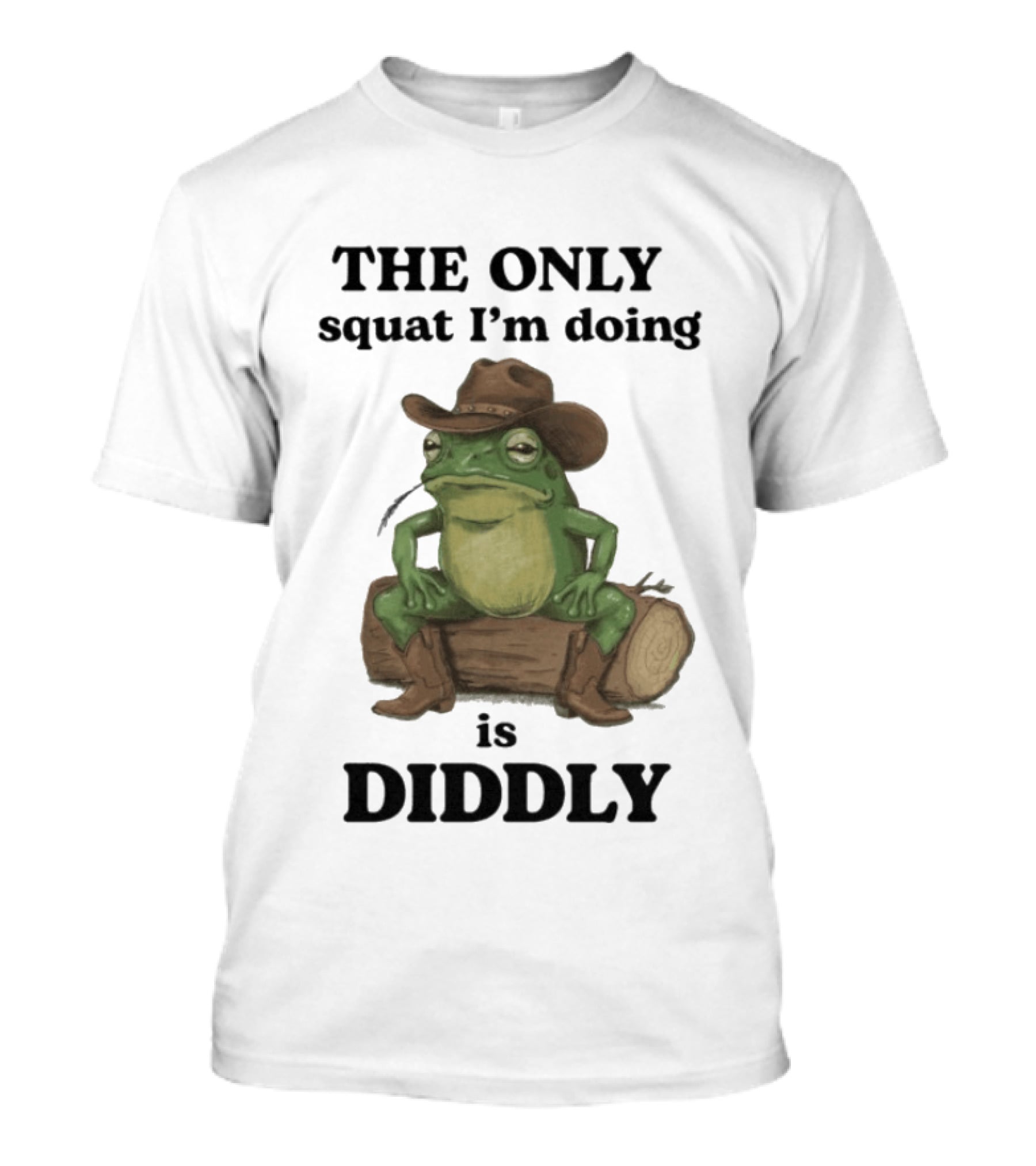 The Only Squat I'm Doing Is Diddly Cowboy Frog Humor T-Shirt