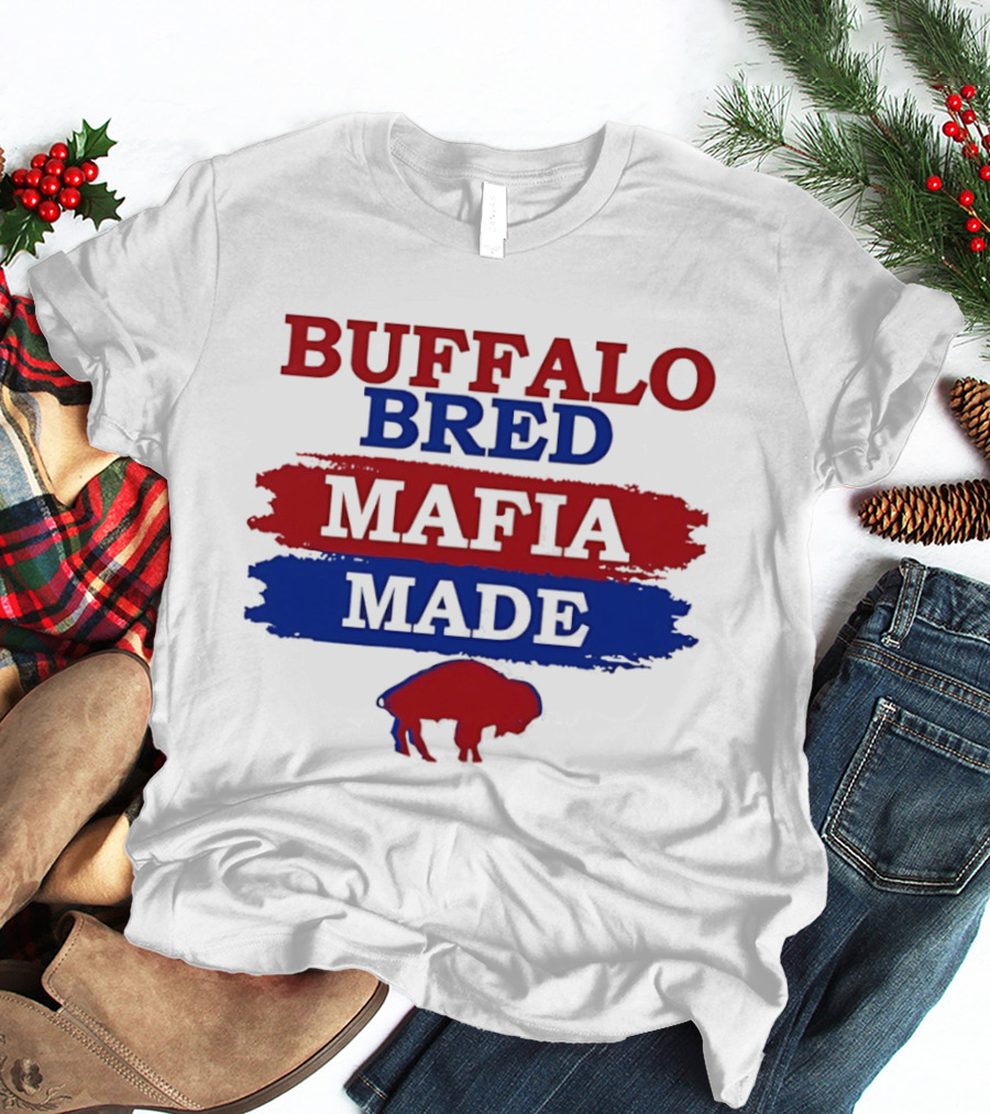 Buffalo Bred Mafia Made Buffalo Bills Fan Apparel NFL Team Spirit T-Shirt