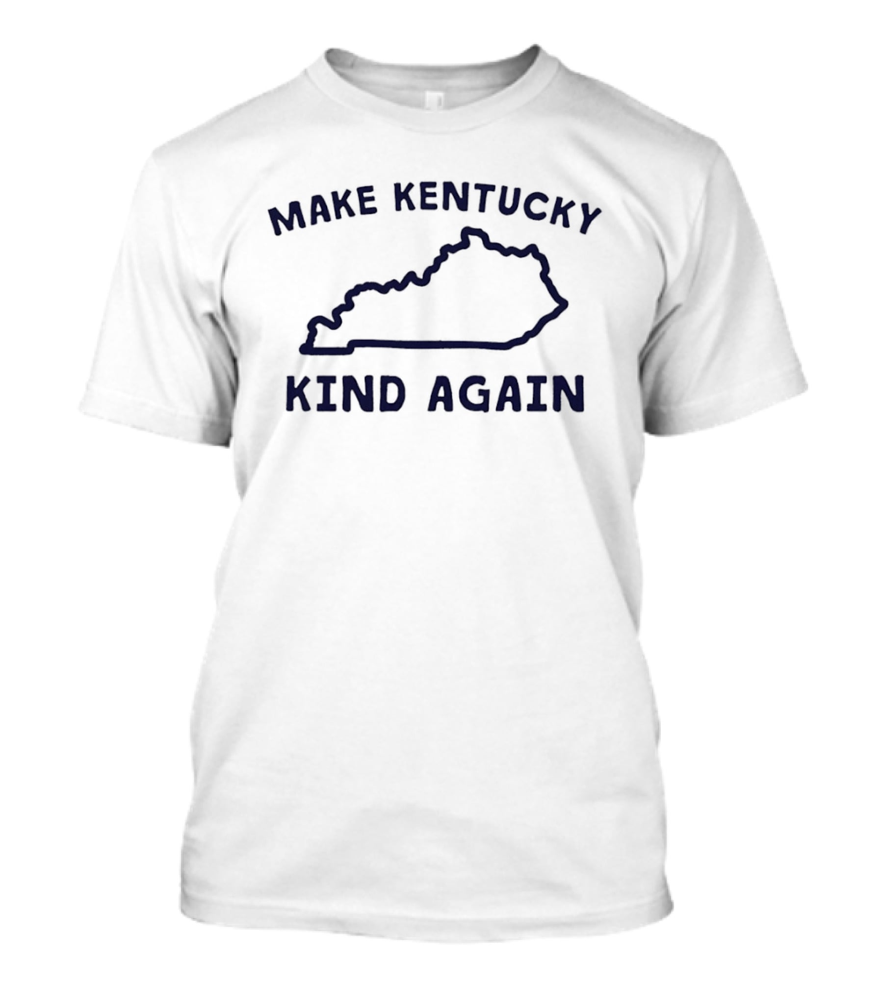 Make Kentucky Kind Again Kentucky T-Shirt