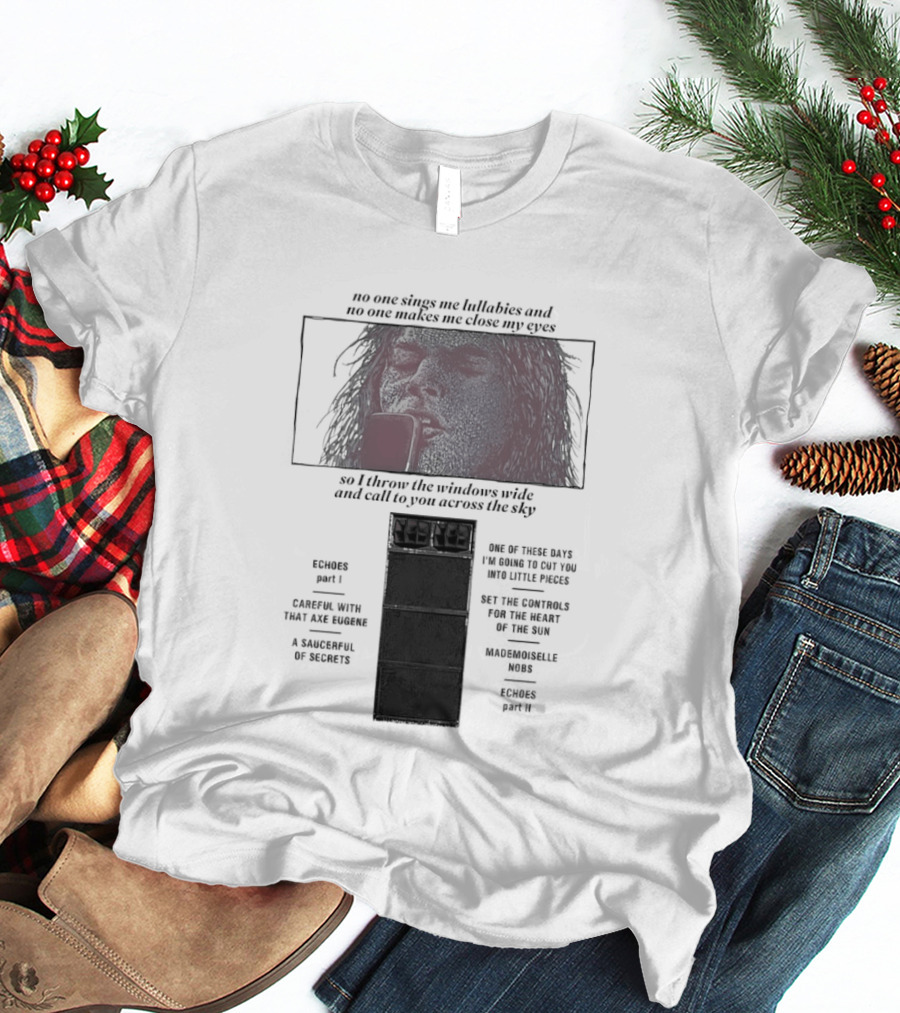 Pink Floyd Song Lyrics No One Sings Me Lullabies And No One Makes Me Close My Eyes Ravens Parable T-Shirt