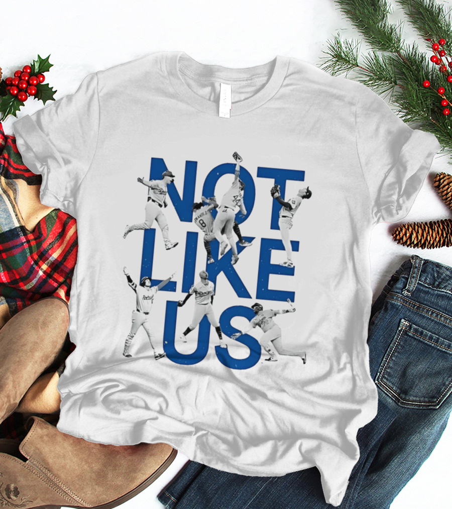 Not Like Us Dodgers Baseball Players In Action T-Shirt