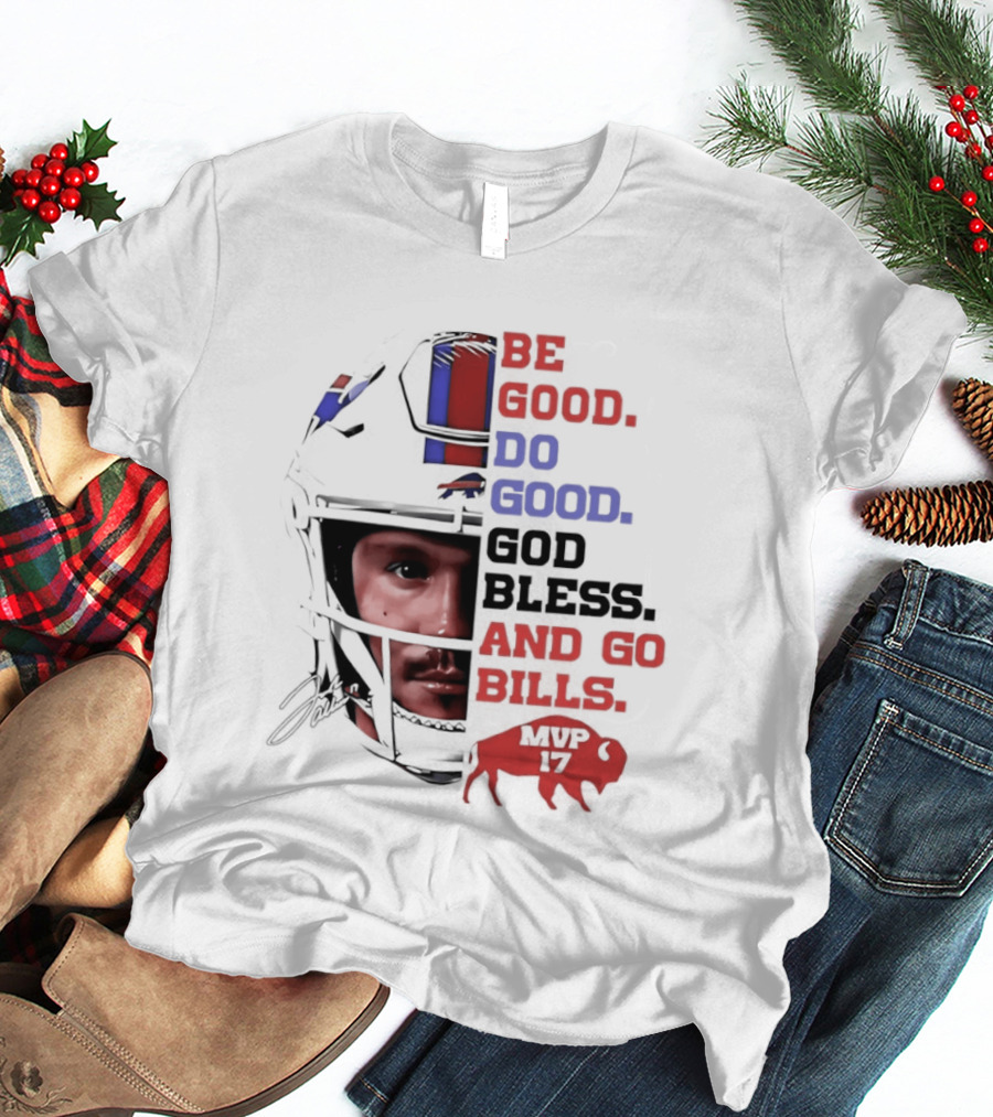 Be Good Do Good God Bless And Go Bills Buffalo Football T-Shirt