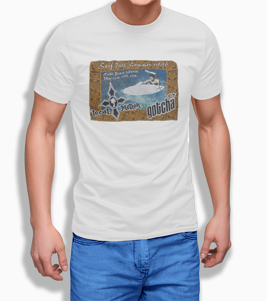 Surf Into Summer 1996 Kuhio Beach Waikiki Local Motion Gotcha May 25th 26th 27th T-Shirt