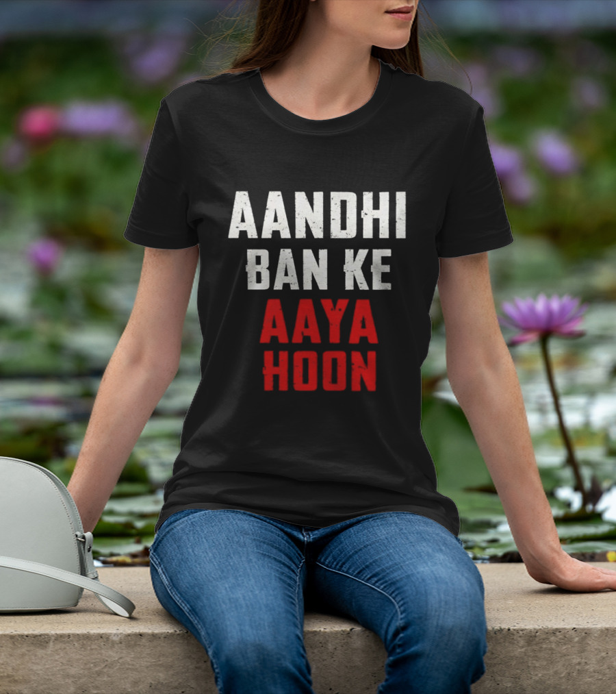 Aandhi Ban Ke Aaya Hoon Catchphrase Popular Indian T-Shirt