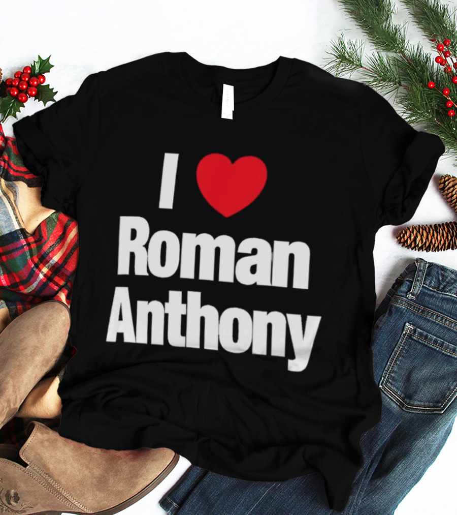 I Love Roman Anthony Red Heart T-Shirt
