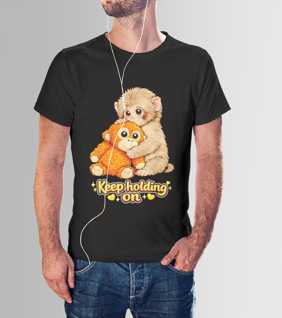 Keep Holding On Punch Monkey With Teddy Bear Cuddling Meme T-Shirt