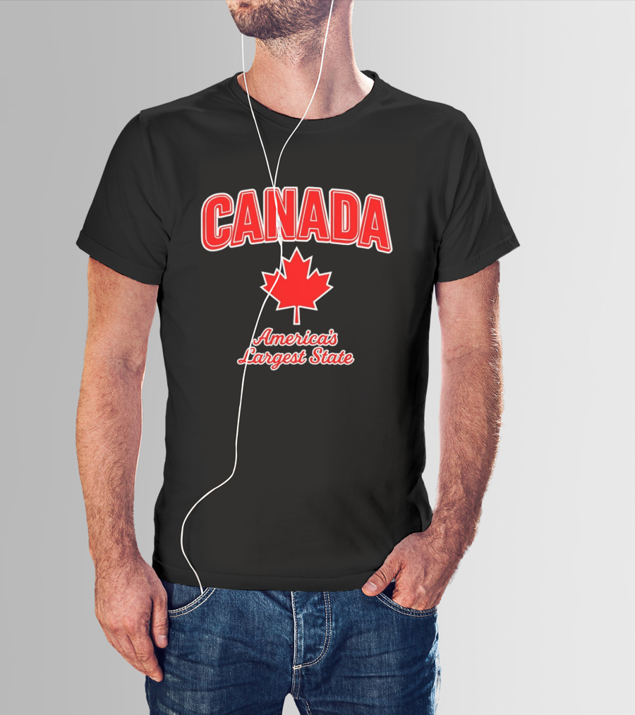 Canada America's Largest State Maple Leaf Humor T-Shirt