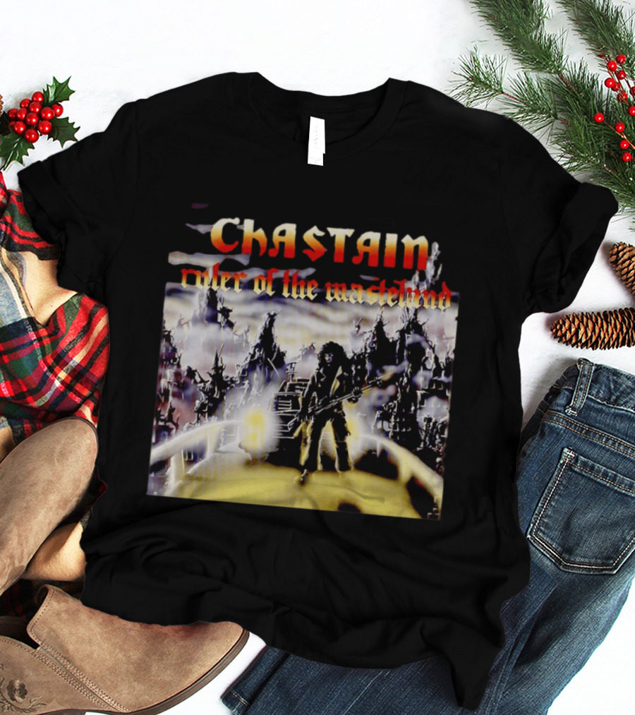 Chastain Ruler Of The Wasteland T-Shirt