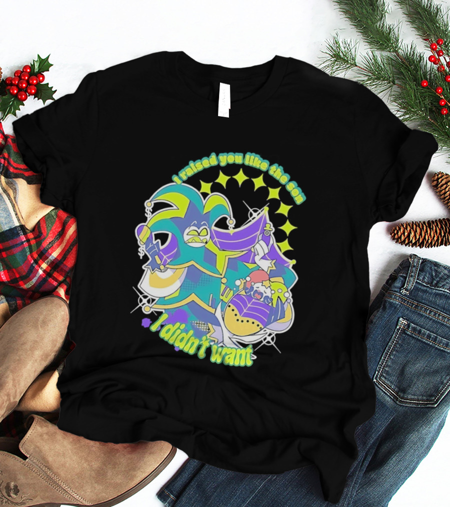 Mammon I Raised You Like The Son I Didn't Want Colorful Jester T-Shirt