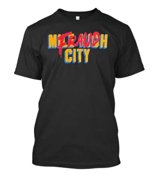 Milrauch Fraud City Bold Colorful T-Shirt