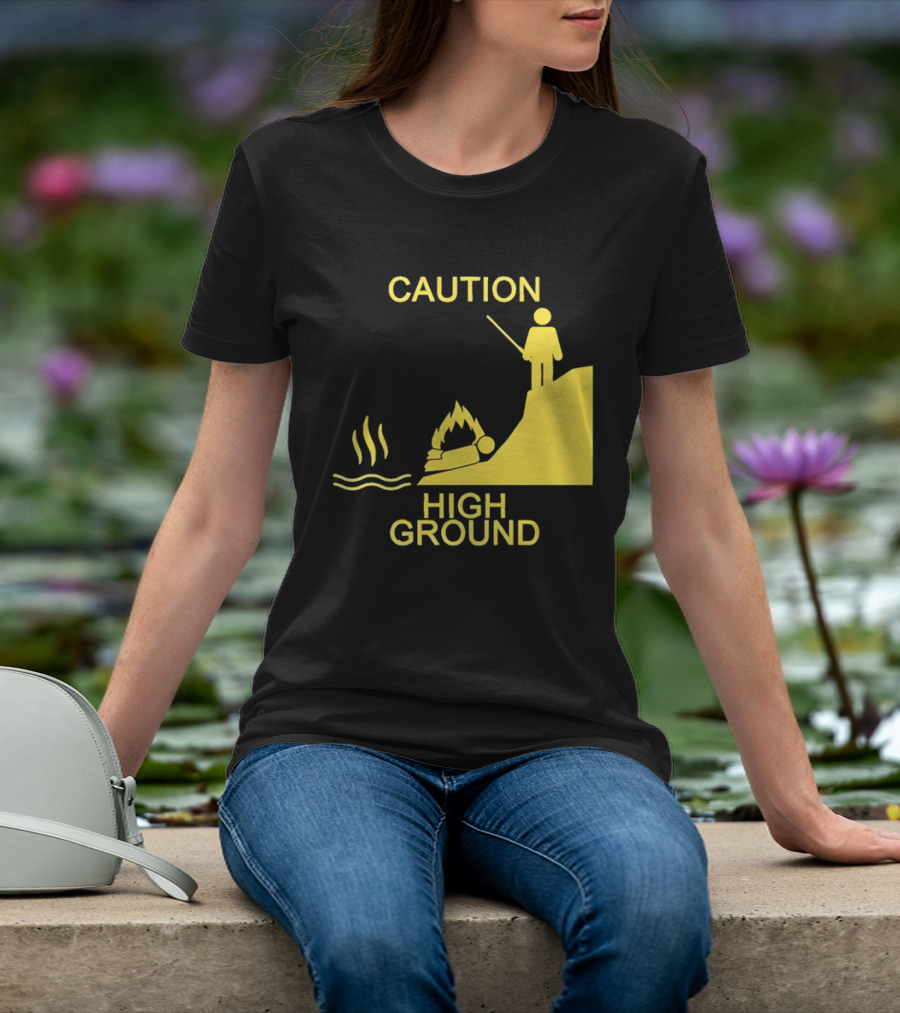 Caution High Ground Warning T-Shirt