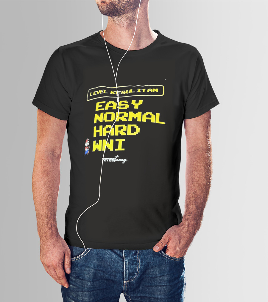 Level Kesul It An Easy Normal Hard WNI Mario Fan T-Shirt