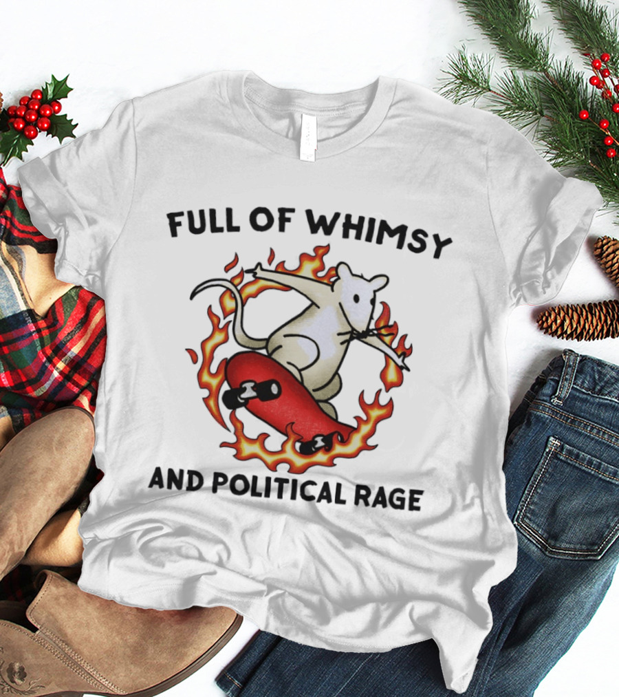 Skateboarding Rat Surrounded By Flames Full Of Whimsy And Political Rage T-Shirt