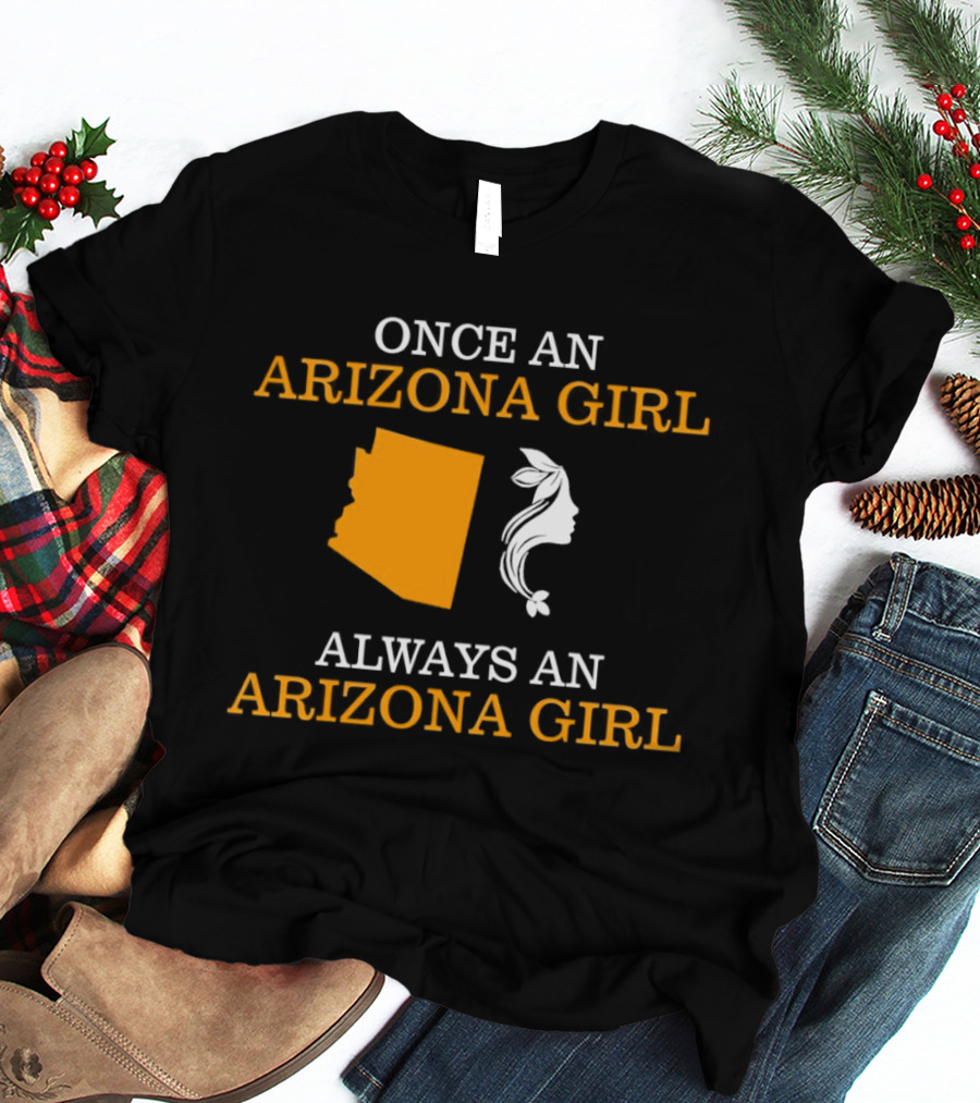 Once An Arizona Girl Always An Arizona Girl Map T-Shirt