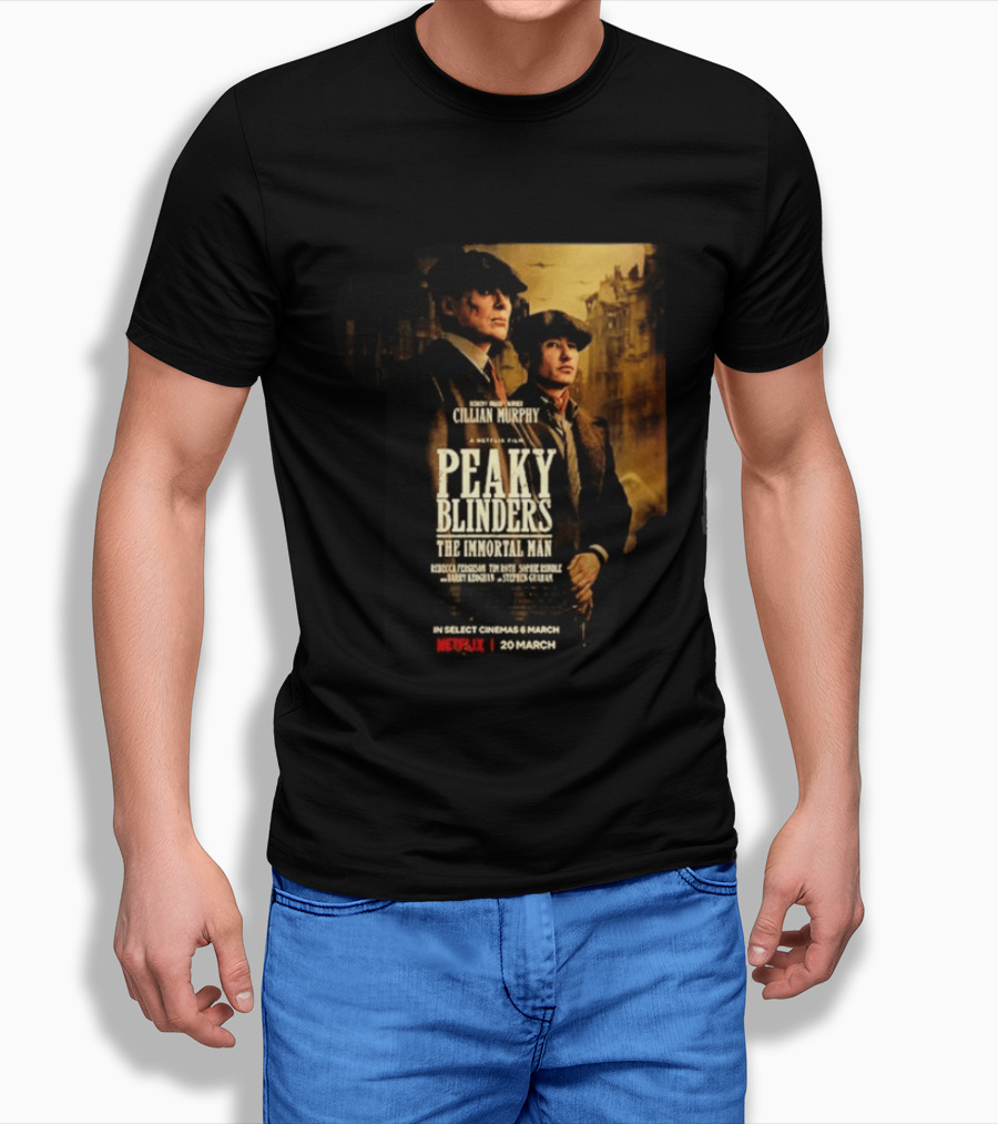 Peaky Blinders The Immortal Man Cillian Murphy Netflix Series March 20 2026 T-Shirt