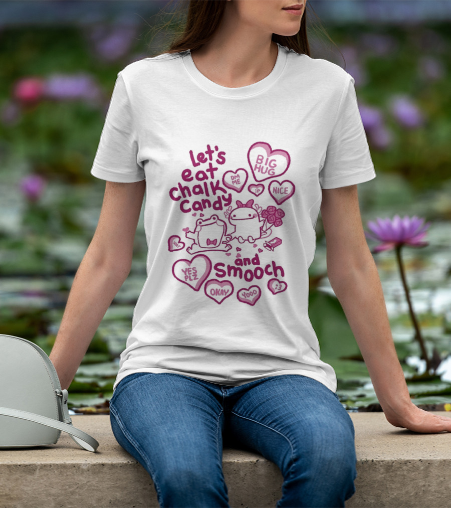 Let's Eat Chalk Candy Hug And Smooch Sweet Talk Hearts T-Shirt