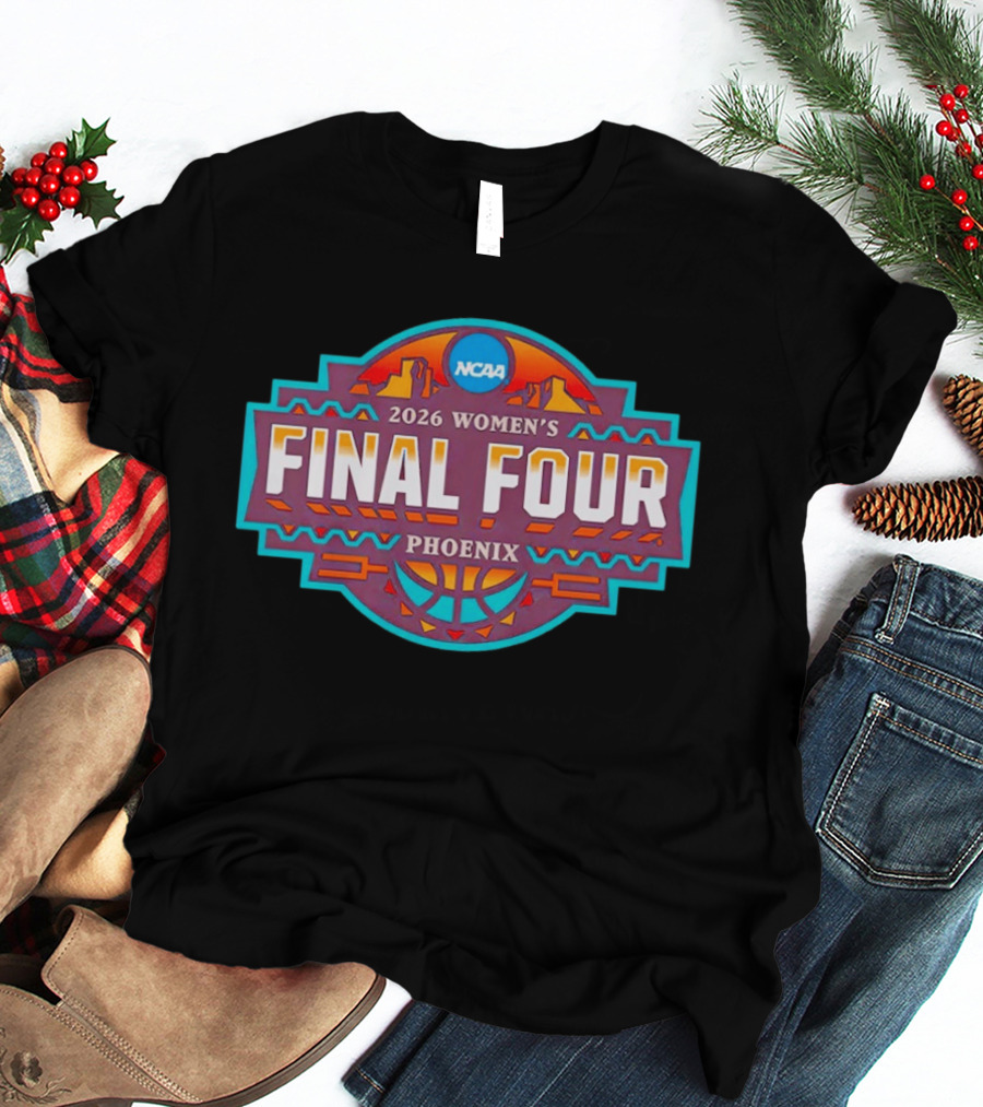 2026 NCAA Women's Final Four Phoenix Basketball Event T-Shirt