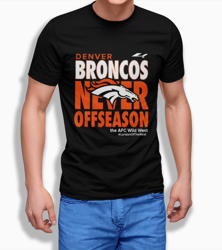 Denver Broncos Never Offseason The AFC Wild West LandonOfTheWest T-Shirt