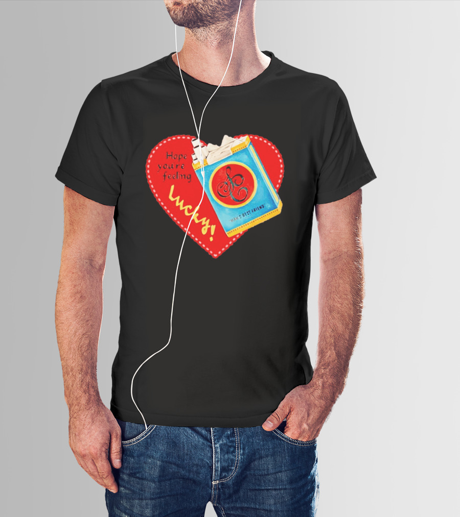 Hope You're Feeling Lucky On Cigarette Pack Heart T-Shirt