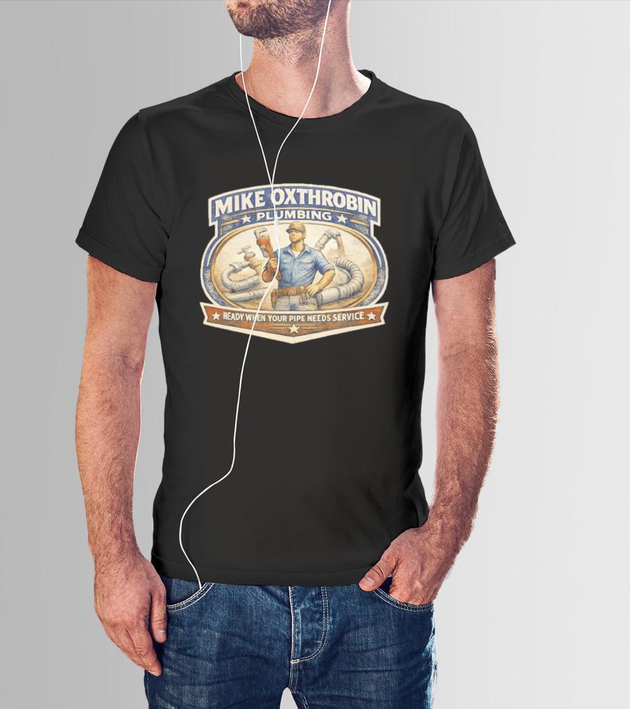 Mike Oxthrobin Plumbing Ready When Your Pipe Needs Service Vintage Americana T-Shirt