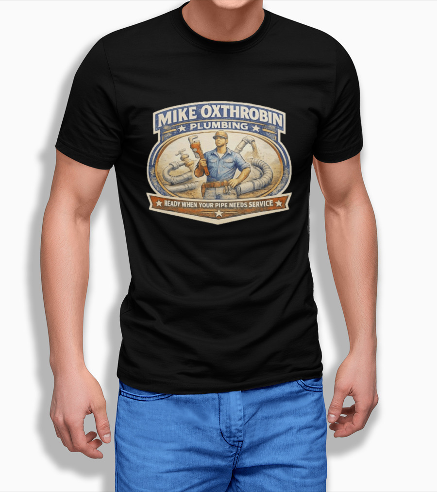 Mike Oxthrobin Plumbing Ready When Your Pipe Needs Service Vintage Americana T-Shirt
