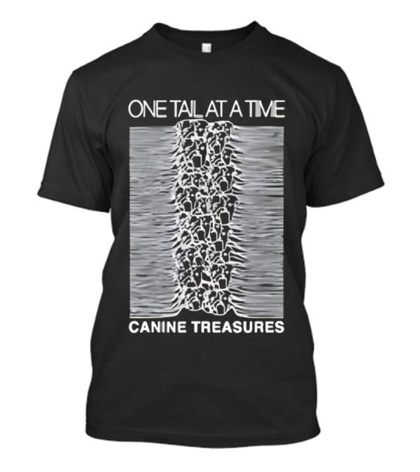 One Tail At A Time Canine Treasures T-Shirt