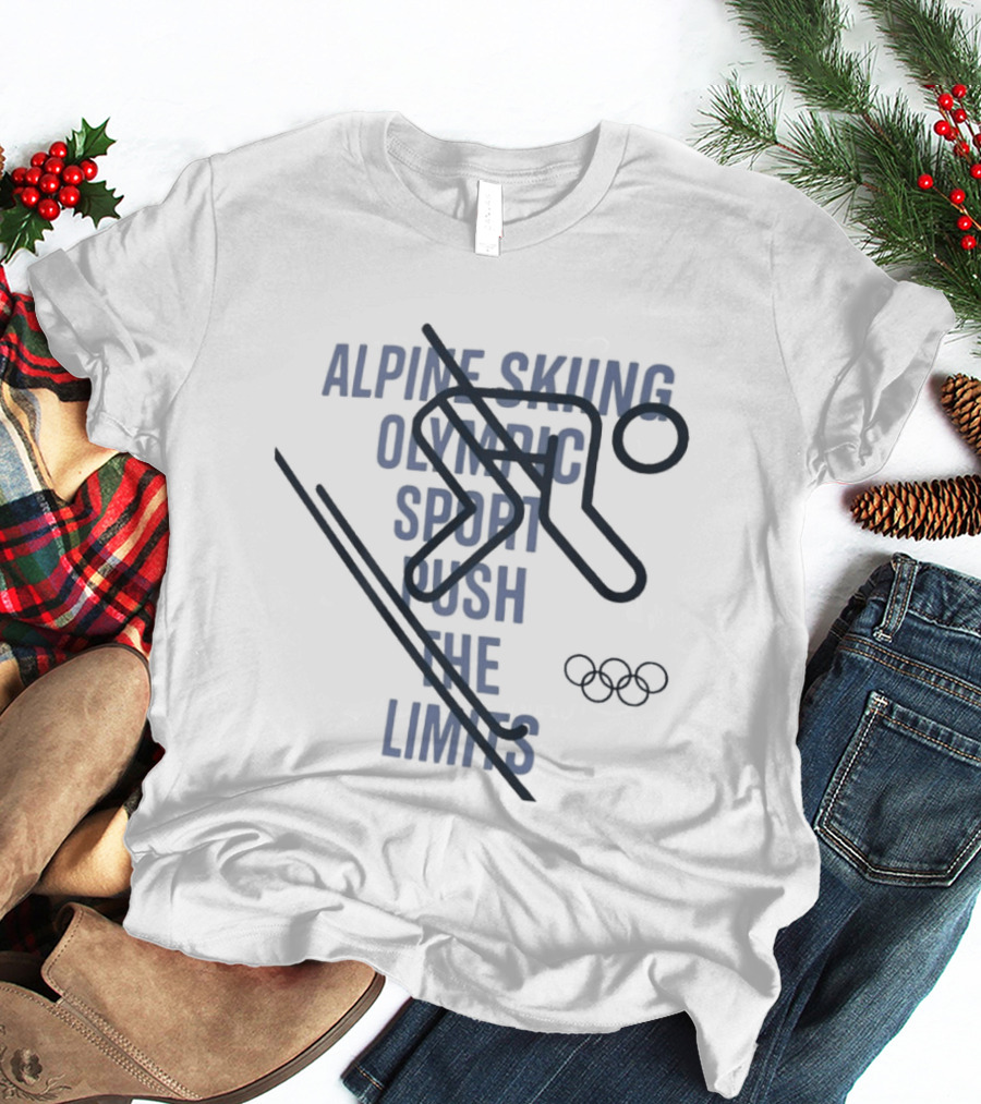 2026 Winter Olympics Alpine Skiing Push The Limits Olympic Sport T-Shirt