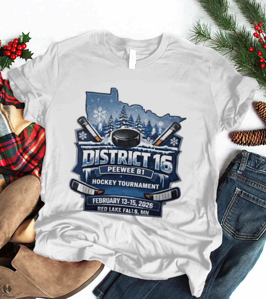 District 16 Peewee B1 Hockey Tournament February 13 15 2026 Red Lake Falls MN Snowy Forest Hockey Sticks Ice Rink T-Shirt