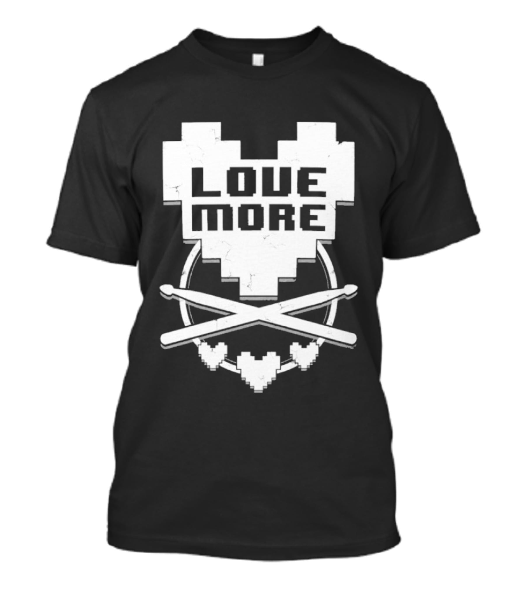 The8BitDrummer Love More Heart With Drumsticks T-Shirt