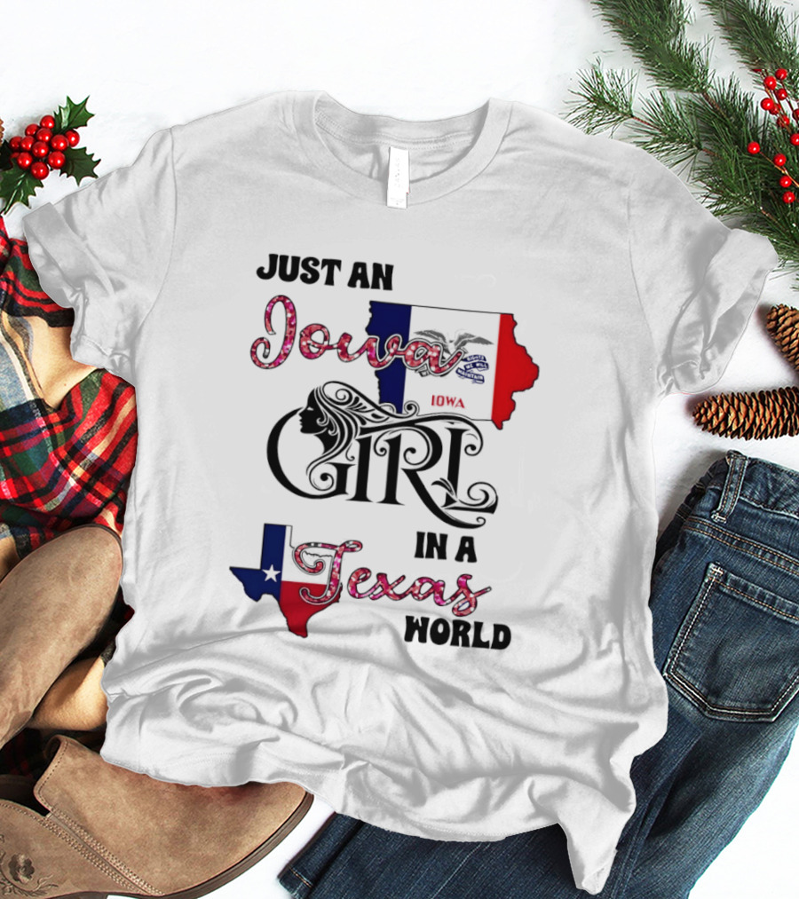 Just An Iowa Girl In A Texas World Map Silhouette Stars And Stripes T-Shirt