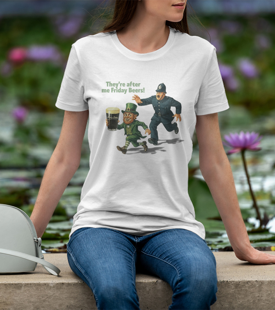 They're After Me Friday Beers St Patrick's Day Leprechaun Police Chase T-Shirt