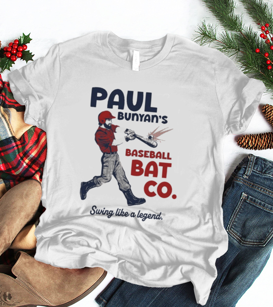 Paul Bunyan's Baseball Bat Co Swing Like A Legend T-Shirt