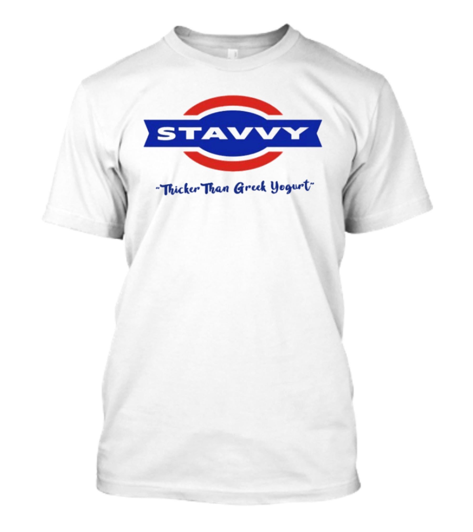 STAVVY Thicker Than Greek Yogurt T-Shirt