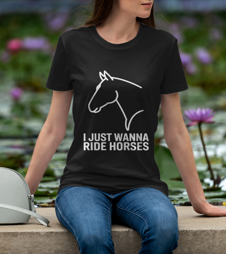 I Just Wanna Ride Horses Horse Head T-Shirt