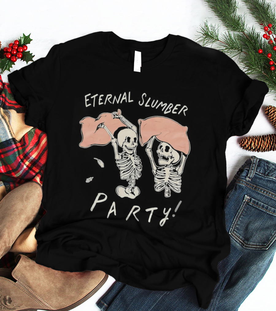 Skeleton Eternal Slumber Party Pajama Skeletons T-Shirt