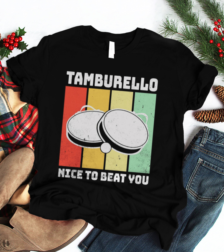 Tamburello Nice To Beat You Retro Percussion Instrument T-Shirt