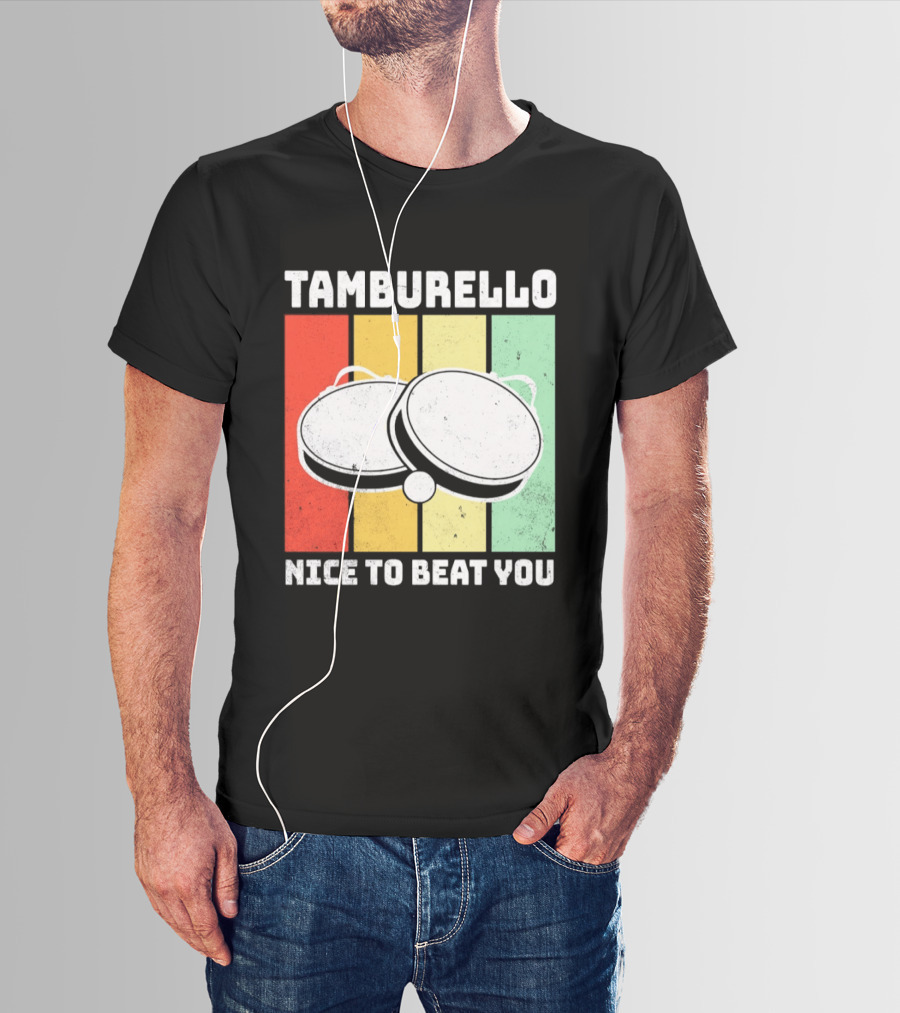 Tamburello Nice To Beat You Retro Percussion Instrument T-Shirt
