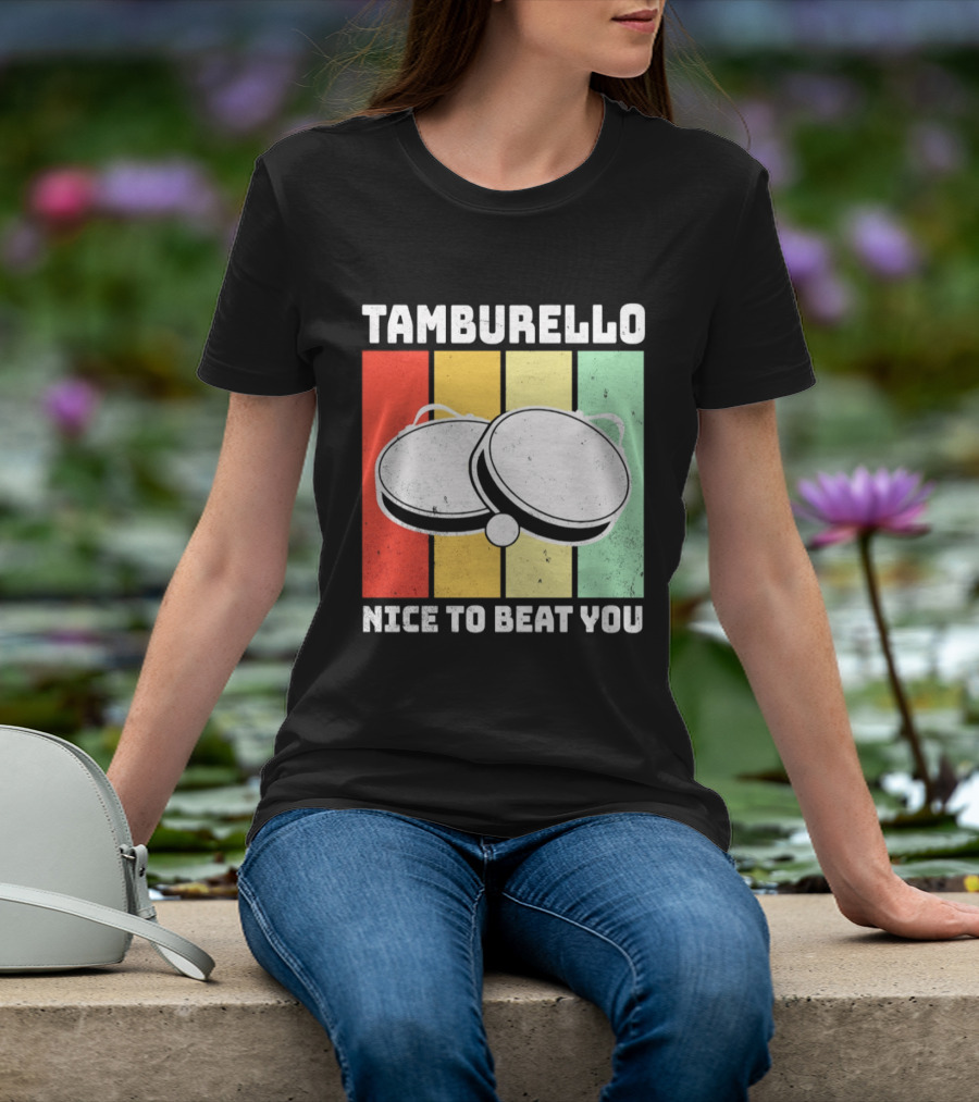 Tamburello Nice To Beat You Retro Percussion Instrument T-Shirt