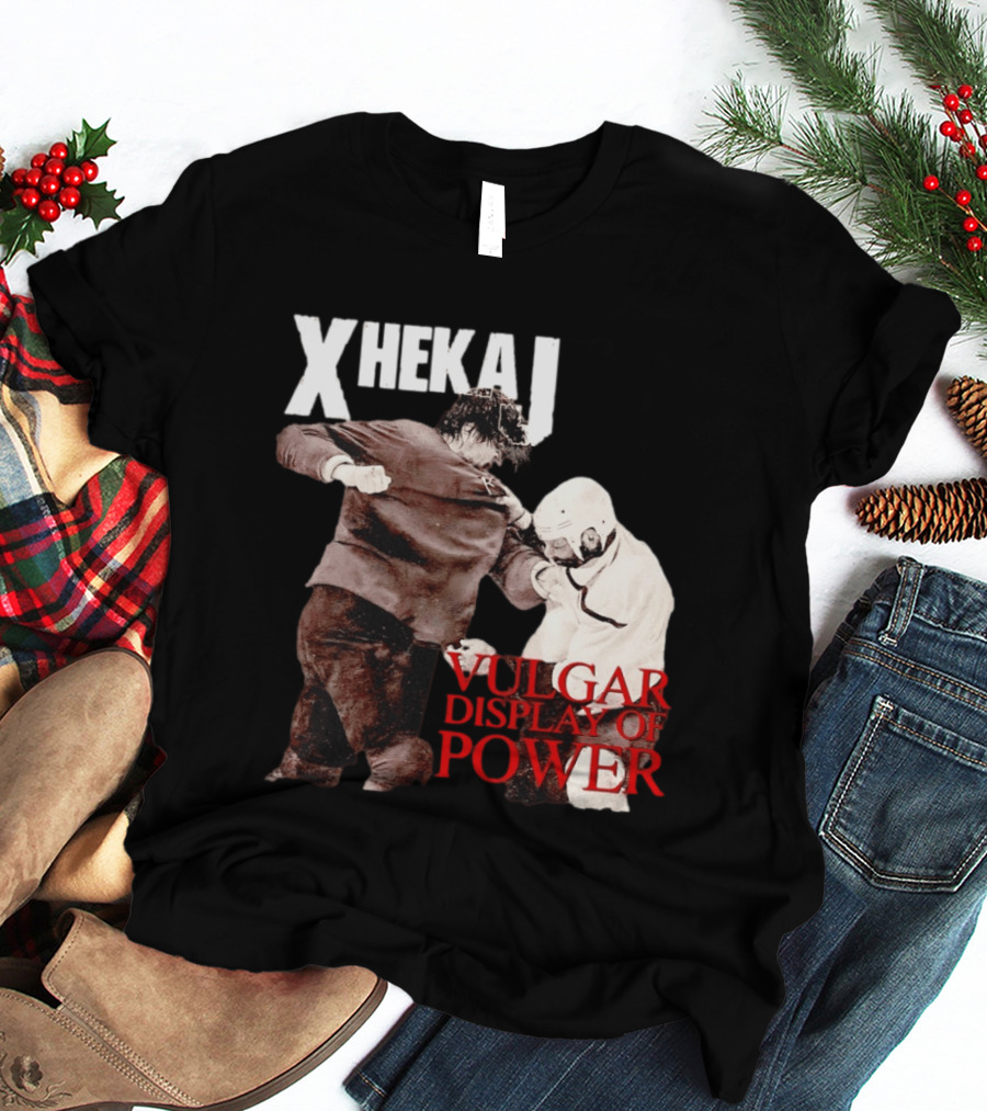 Xhekaj Vulgar Display Of Power Hockey Fight T-Shirt