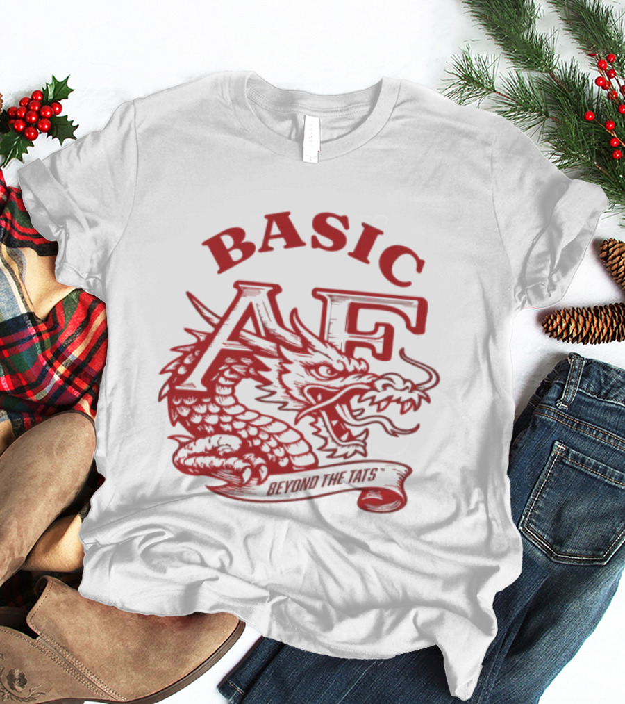 Basic AF Beyond The Tats Dragon T-Shirt
